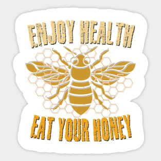 Enjoy health eat your honey Sticker